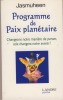 Programme De Paix Planétaire, Changeons Notre Manière De Penser, Cela Changera Notre Avenir !, Éditions Lanore/François-Xavier Sorlot, Paris VI, 2011. ...