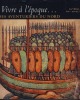 Vivre à L'époque... Des Aventuriers Du Nord, Les Vikings, 800 - 1100 Ap. J.-C., Éditions Time-Life Books, Amsterdam, 1998. COLLECTIF, YVINEC Francine, ...