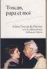 Toscan, Papa Et Moi, Éditions de La Martinière (EDLM), Paris XIX, 2019. TOSCAN DU PLANTIER Ariane, ODICINO Guillemette - 