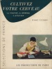 Cultivez Votre Cerveau, La Volonté, La Mémoire, L'Attention, Éditions Les Productions de Paris, Paris I, 1962. TOCQUET Robert - 