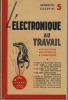 Mémento Crespin 5, L'électronique Au Travail, Applications Industrielles Et Domestiques, Éditions Crespin, Pavillons-sous-Bois, 1955. CRESPIN Roger - 