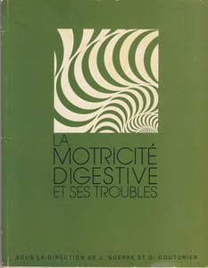 La Motricité Digestive Et Ses Troubles, Éditions Roger Dacosta/Théraplix, Paris, 1983