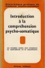 Introduction à la Compréhension Psycho-Somatique : Le Malade entre son Médecin le Spécialiste et le Psychiatre - Editions Privat toulouse 1970. ...