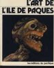 L'Art De L'Île De Pâques, Éditions du Pacifique, Papeete, 1977. HEYERDAHL Thor -