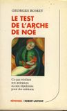 Le Test De L'Arche De Noé, Ce Que.... ROMEY Georges - 