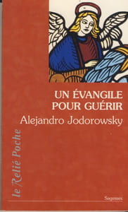 Un Évangile Pour Guérir, Éditions du Relié, Gordes, 2008