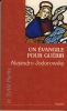 Un Évangile Pour Guérir, Éditions du Relié, Gordes, 2008. JODOROWSKY Alejandro -