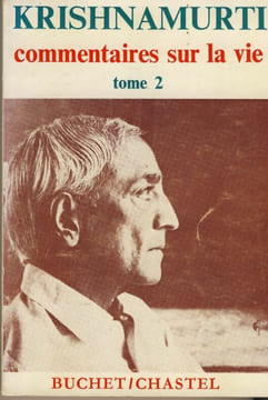 Commentaires Sur La Vie, Tome 2, Commentaries On Living, Éditions Buchet/Chastel, Paris VI, 1982. KRISHNAMURTI Jiddu -