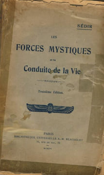 Les Forces Mystiques Et La Conduite De La Vie, Bibliothèque Universelle A.-M. Beaudelot, Paris VII, 1916. SéDIR Paul -