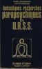 Fantastiques Recherches Parapsychiques En U.R.S.S., Éditions Robert Laffont, Paris XIII, 1975. OSTRANDER Sheila, SCHROEDER Lynn -
