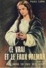 Le vrai et le faux Palmar, suite de la Mère de Dieu m'a souri - Éditions Jules Houvine - Marquain, Belgique - 1976 -. Padre Luna -