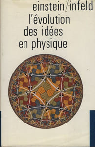 L'Evolution des Idées en Physique : des Premiers concepts aux Théories de la Relativité et des Quanta - Editions France Loisirs Paris 1983
