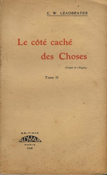 Le Côté Caché Des Choses, Tome II, Éditions Adyar, Paris VII, 1928. LEADBEATER Charles Webster - 