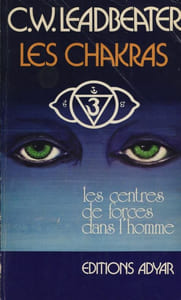 Les Chakras : Les Centres de force dans l'homme - Editions Adyar Paris 1980