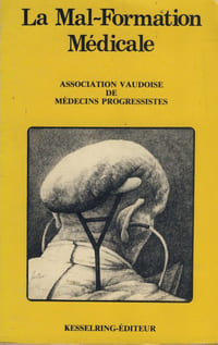 La Mal-Formation Médicale par l'Association Vaudoise de Médecins Progressistes - Editions Kesselring 1979