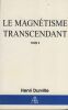 Le Magnétisme Transcendant tome 2 : le Pouvoir Thaumaturgique Royal - Editions Chapitre Librairie du Magnétisme Paris 2004. DURVILLE Henri - 
