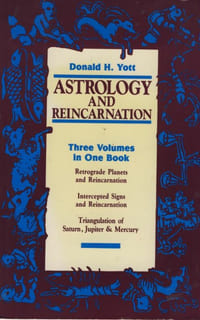 Astrology and Reincarnation : Three Volumes in One Book - Samuel Weiser INC. York Beach, Maine 03910, USA 1989