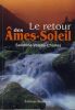 Le Retour des Âmes-Soleil : La Princesse Christalline et Le Yin-Yang de L'Amour - Editions Bénévent Nice 06301 France 2010. VALETTE-CHARLES Sandrine - ...