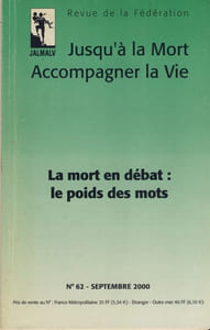 La mort en débat: le poids des mots - Editions de la revue Jalmalv N° 62 septembre 2000