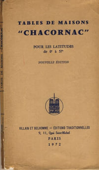 Tables de maisons "CHACORNAC" pour les latitudes de 0° à 57° - Éditions traditionnelles - Paris - 1972