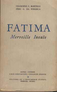 fATIMA MERVEILLE INOUÏE - éditions Fatima - Toulouse 1943 . Chanoine C. BARTHAS / Père G. DA FONSECA -