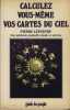 Calculez vous-même vos cartes du ciel (une méthode graduelle simple et précise) - Editions guide du peuple - Montréal 1981. LEFEBVRE Pierre -