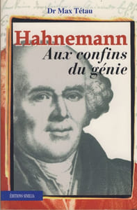 Hahnemann Aux confins du génie - Le fondateur de l'homéopathie, sa vie, son oeuvre... (contient un cahier hors-texte) - Editions similia 69110 SAINTE-FOY-LES-LYON. 2008