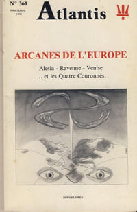 Arcanes de l'Europe : Alésia - Ravenne - Venise... et les Quatre Couronnés - Editions dervy-livres - Paris 1990