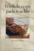 L'eveil du corps par le toucher, rencontre avec sa beauté intérieure -  Éditions le Mercure Dauphinois -  Grenoble 2006.  RÉ-VAUSSENAT Marie- Claire -