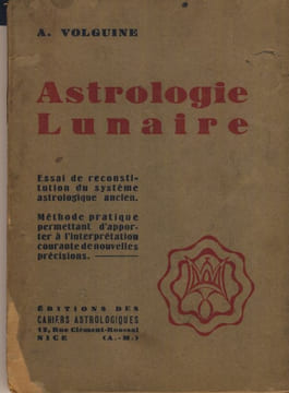 Astrologie Lunaire - Édition des cahiers astrologiques - Nice 1947. A.VOLGUINE -