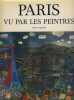 Paris vu par les peintres - Éditions Edita S.A. - Lausanne 1987. CHAZELLES Amélie -