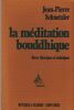 La méditation bouddhique, bases théoriques et techniques - Éditions Dervy-Livres - Paris 1979 . SCHNETZLER Jean-Pierre -