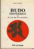 Budo ésotérique ou la voie des arts martiaux - éditions l'or du temps -  Grenoble 1985. COQUET Michel - 