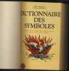 Dictionnaire des symboles ( Mythes, rêves, coutumes, gestes, formes, figures, couleurs, nombres) - Éditions Robert laffont - Paris 1982. CHEVALIER ...