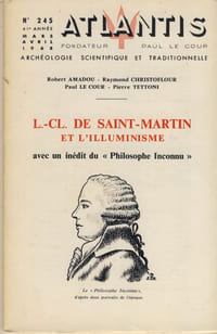 L-CL De Saint-Martin et l' illuminisme avec un inédit du" philosophe inconnu" - Publication de l'association culturelle Atlantis - Vincennes 1968