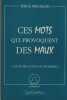 Ces mots qui provoquent des maux " clé de résolution de problèmes" - Édition Louise Courteau - Montréal 1992. MICHALSKI Serge -