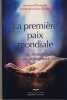 La première paix mondiale , un itinéraire vers la conscience - Éditions Québec- Livres - Montréal 2015. MONTAUD Bernard, ROUX-DUFORT Christophe