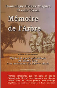 Mémoire de l'arbre, mythes et psychogénéalogie du drame Grec à la conscience du XXIème siècle - Éditions Quintessence - Aubagne 2003