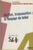 Hériter, transmettre: le bagage de bébé - Éditions érés - Ramonville Saint-Agne 2008. Sous la direction de BESSON Jacques et GALTIER Mireille  -