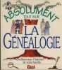 Absolument tout sur la généalogie , retrouvez l'histoire de votre famille - Éditions First - Paris 2000. Dirigé par LE BRAS Florence -