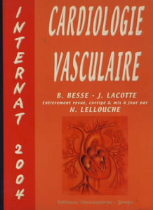 Cardiologie Vasculaire ( internat 2004) , Editions - Vernazobres-Grego - Paris 2004