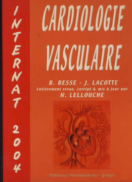 Cardiologie Vasculaire ( internat 2004) , Editions - Vernazobres-Grego - Paris 2004. BESSE B., LACOTTE J., revue, corrigé et mis à jour par N. ...
