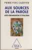Aux sources de la parole, auto-organisation et &eacute;volution - &Eacute;ditions Odile Jacob - Paris 2013. OUDEYER Pierre-Yves -