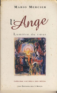 L'ange, lumière du coeur - Éditions des 3 monts - Montviron 2000. MERCIER Mario -