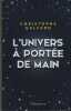 L'univers &agrave; port&eacute;e de main - &Eacute;ditions Flammarion- Paris 2015. GALFARD Christophe -