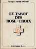 Le tarot des Rose-Croix - &Eacute;dition A.G.I. - 1983. SAINT-BONNET Georges -