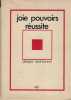 Joie pouvoirs r&eacute;ussite (d'une technique &eacute;sot&eacute;rique qui d&eacute;cuple les facult&eacute;s de l'homme) - &Eacute;ditions A.G.I. - Antony 1973. SAINT-BONNET Georges -