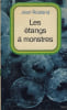 Les &eacute;tangs &agrave; monstres (histoire d'une recherche  (1947-1970) - &Eacute;ditions Stock - 1971 . ROSTAND Jean -