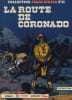 La route de coronado- &Eacute;ditions Dupuis - Marcinelle 1982. Dessin Jij&eacute;- Giraud sc&eacute;nario Philip