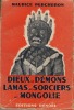 Dieux et Démons, Lamas et Sorciers de Mongolie : le Tryptique Mongol tome I - Editions Denoël Paris 1953. PERCHERON Maurice - 